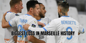 biggest loss in marseille history