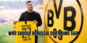 who should borussia dortmund sign